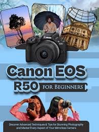 Canon EOS R50 för Nybörjare: Avancerade Tekniker och Tips för Fantastisk Fotografi